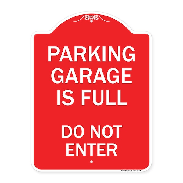 Parking Garage Is Full Do Not Enter, Red & White Aluminum Sign, 18" x 24", RW-1824-23439